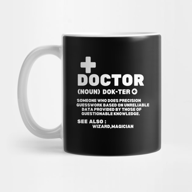 Funny Doctor's Definition - Sarcastic Medical Professional Saying Hilarious Gift Idea by KAVA-X